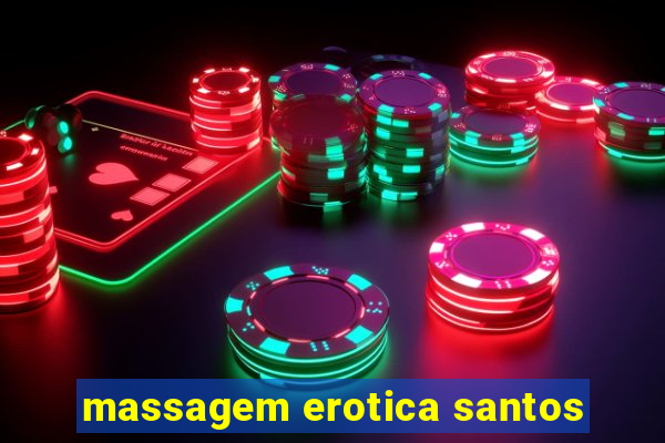 massagem erotica santos